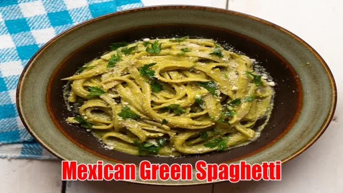 Mexican Green Spaghetti Mexican Green Spaghetti